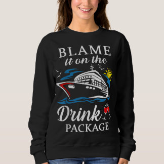 Blame It On The Drink Package Wine Cruising Sweatshirt
