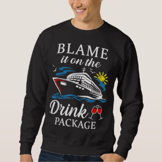 Blame It On The Drink Package Wine Cruising Sweatshirt