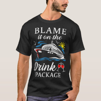 Blame It On The Drink Package Wine Cruising T-Shirt