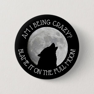 Blame it on the Full Moon Howling Wolf Button