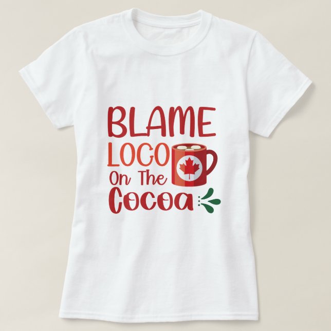 BLAME LOCO ON THE COCOA T-Shirt (Design Front)