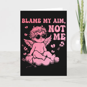 Blame My Aim Not Me Funny Cupid Valentine Card