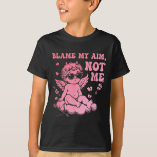 Blame My Aim Not Me Funny Cupid Valentine T-Shirt