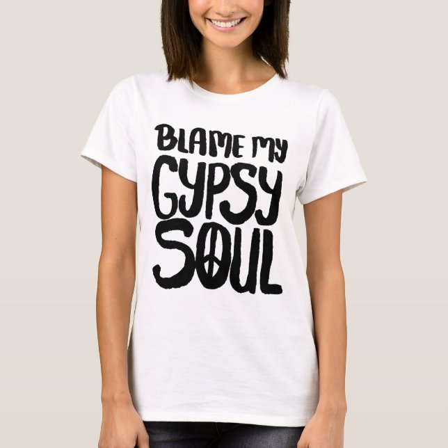 Blame My Gypsy Soul Peace Sign T-Shirt (Front)