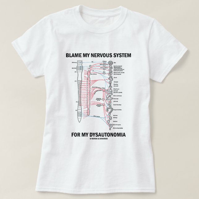 Blame My Nervous System For My Dysautonomia T-Shirt (Design Front)