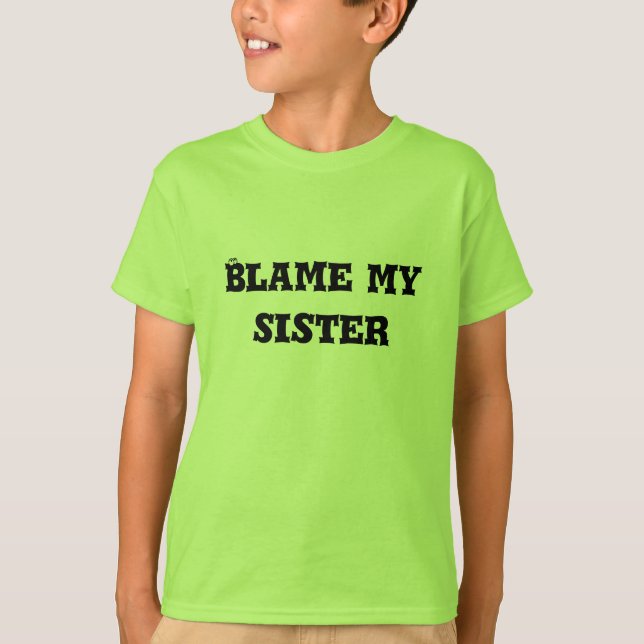 Blame my Sister Youth Tshirt (Front)