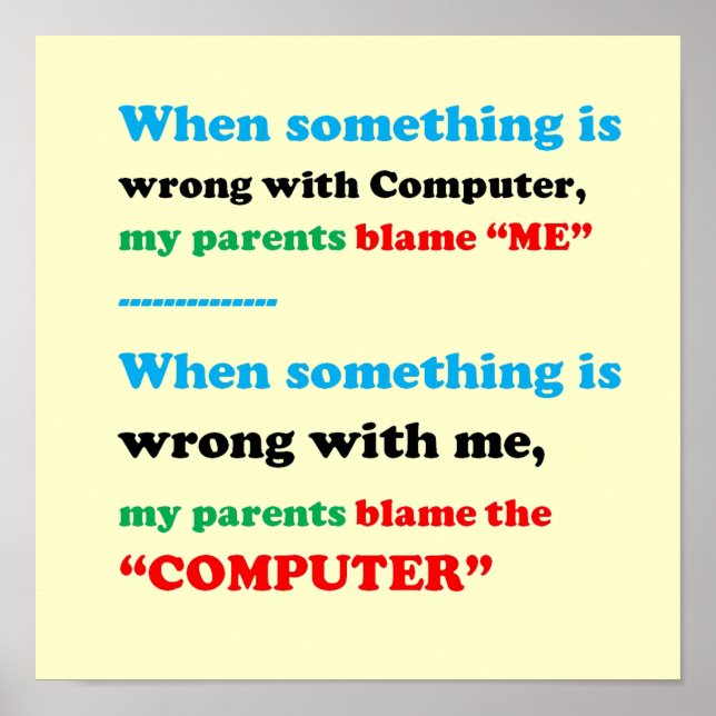 Blame the Computer, I am the Culprit, FUNNY Parent Poster (Front)