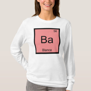 Blanca Name Chemistry Element Periodic Table T-Shirt