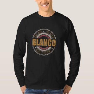 Blanco The Man The Myth The Legend First Name Blan T-Shirt
