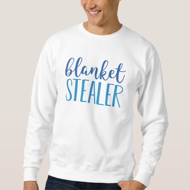 Blanket Stealer Sweatshirt (Front)