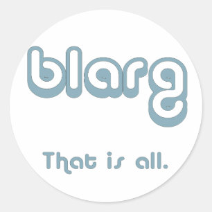 blarg. classic round sticker