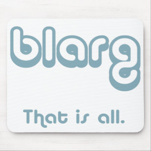 blarg. mouse mat