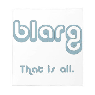 blarg. notepad