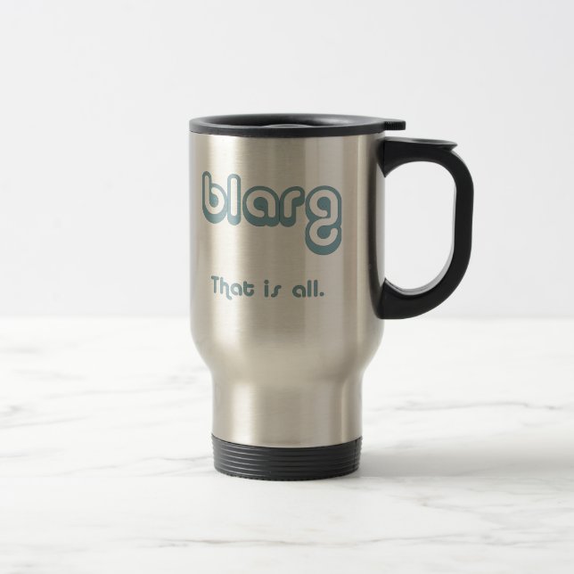 blarg. travel mug (Right)
