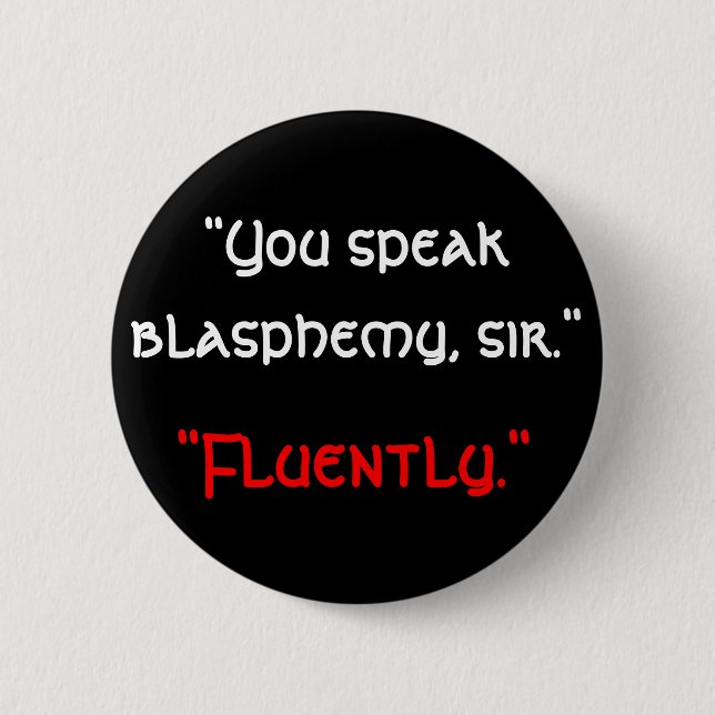 Blasphemy 6 Cm Round Badge (Front)