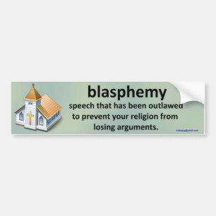 blasphemy... bumper sticker