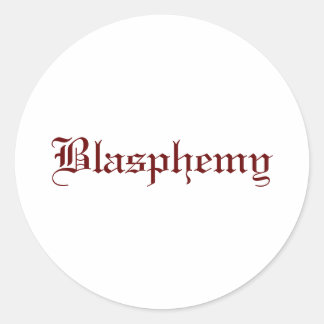 Blasphemy (Red) Classic Round Sticker