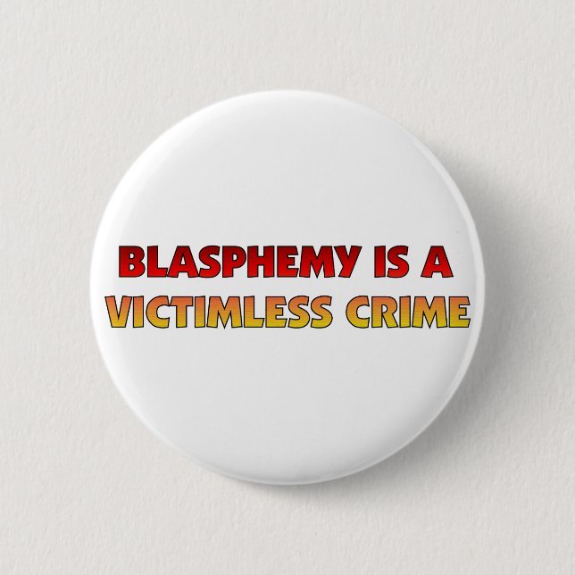 Blasphemy Victimless Crime 6 Cm Round Badge (Front)