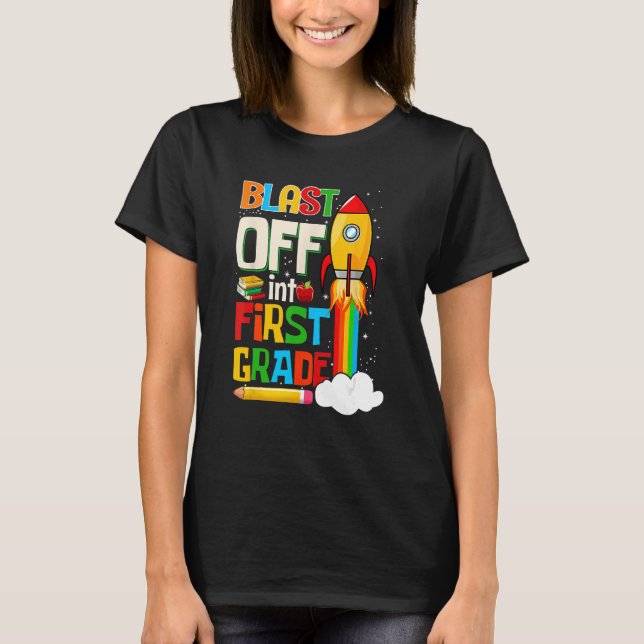 Blast Into First Grade Back To School 1st Grade T-Shirt (Front)