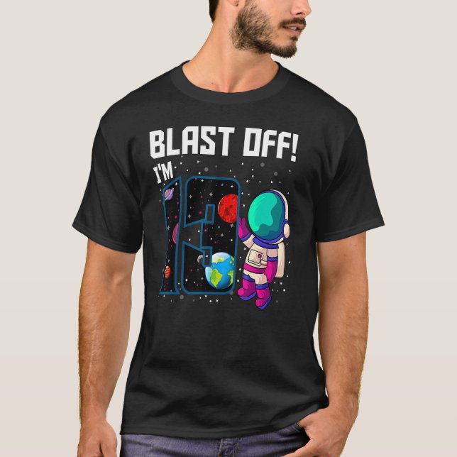 Blast Off I'm 13 Birthday Astronaut 13th Space Par T-Shirt (Front)