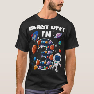 Blast Off I'm 3 Space Birthday Party Celebration 3 T-Shirt