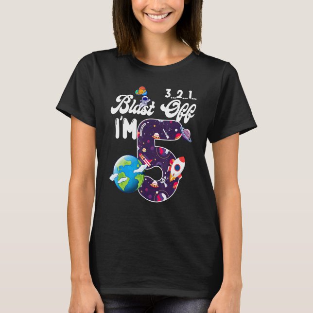 Blast Off I'm 5 Years Old Birthday Outer Space Sci T-Shirt (Front)