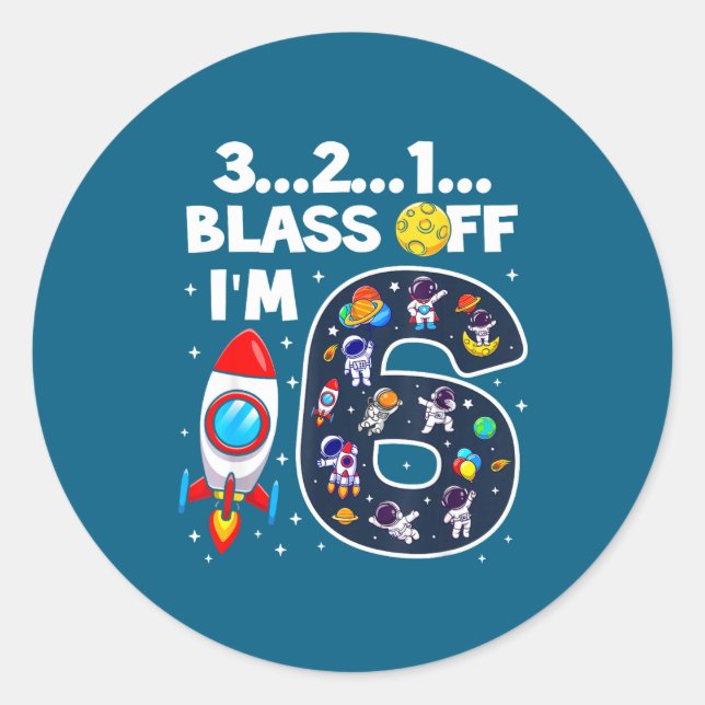 Blast Off I'm 6 Years Old 6th Birthday Spaceship A Classic Round Sticker (Front)