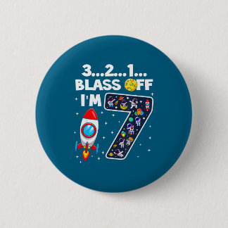 Blast Off I'm 7 Years Old 7th Birthday Spaceship A 6 Cm Round Badge