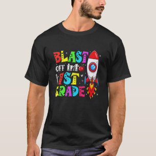 Blast Off Into 1st Grade First Day Back To School T-Shirt