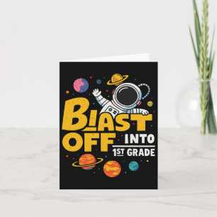 Blast Off Into 1st Grade First Day Of School 1 Card