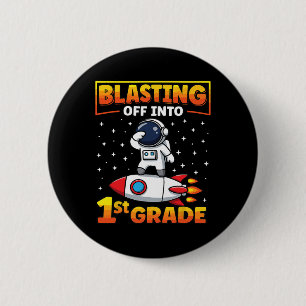 Blast Off Into 1st Grade First Day Of School 2 6 Cm Round Badge