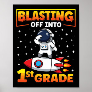Blast Off Into 1st Grade First Day Of School 2 Poster
