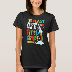 Blast Off Into 1st Grade First Day Of School T-Shirt