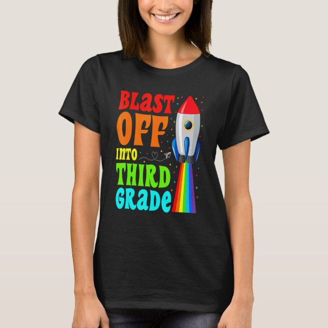 Blast Off Into 3rd Grade  Happy First Day Of Schoo T-Shirt (Front)