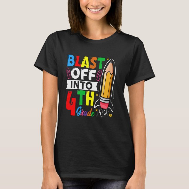 Blast Off Into 4th Grade Back To School First Day  T-Shirt (Front)