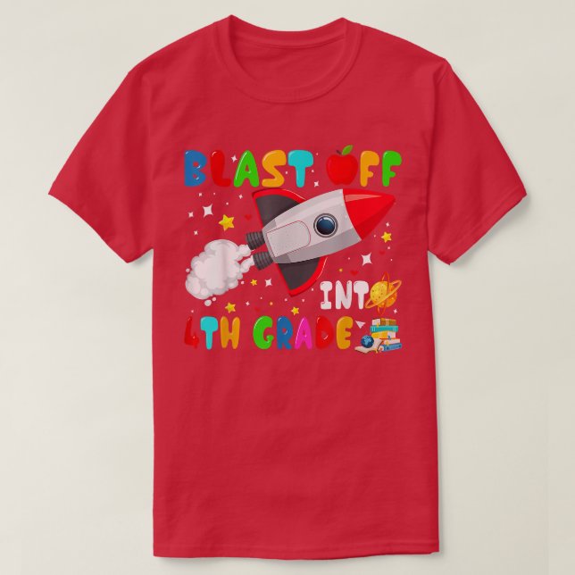 Blast Off Into 4th Grade Rocket Outer Space Back T T-Shirt (Design Front)