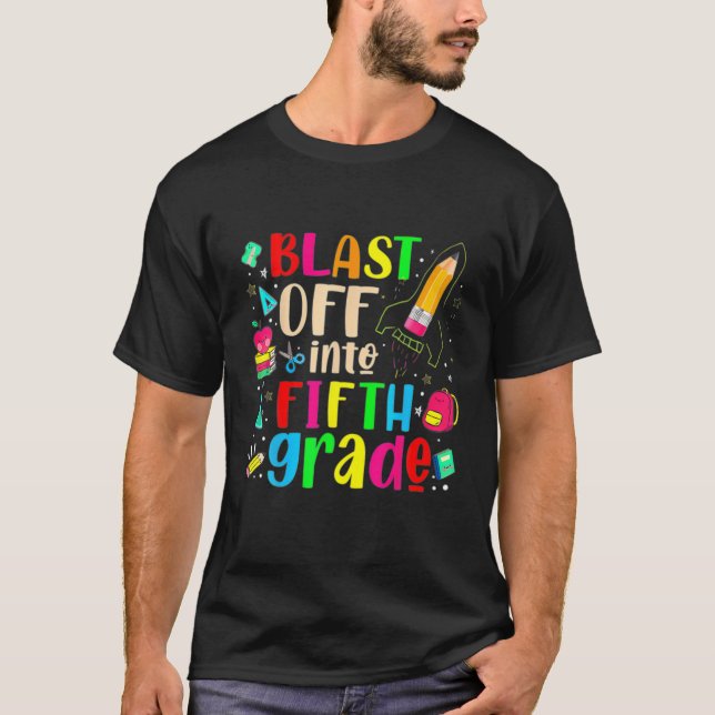 Blast Off Into 5Th Fifth Grade Back To School For T-Shirt (Front)