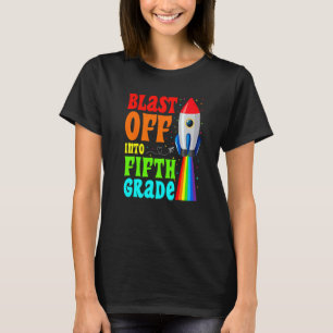 Blast Off Into 5th Grade Happy First Day Of Schoo T-Shirt