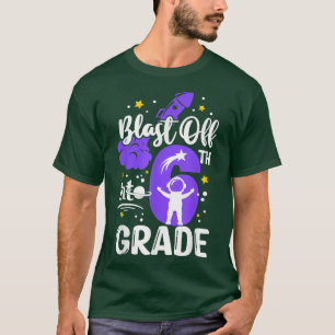 Blast Off Into 6th Grade Boys Outer Space Back To T-Shirt
