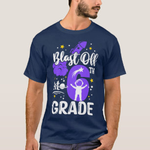 Blast Off Into 6th Grade Boys Outer Space Back To T-Shirt