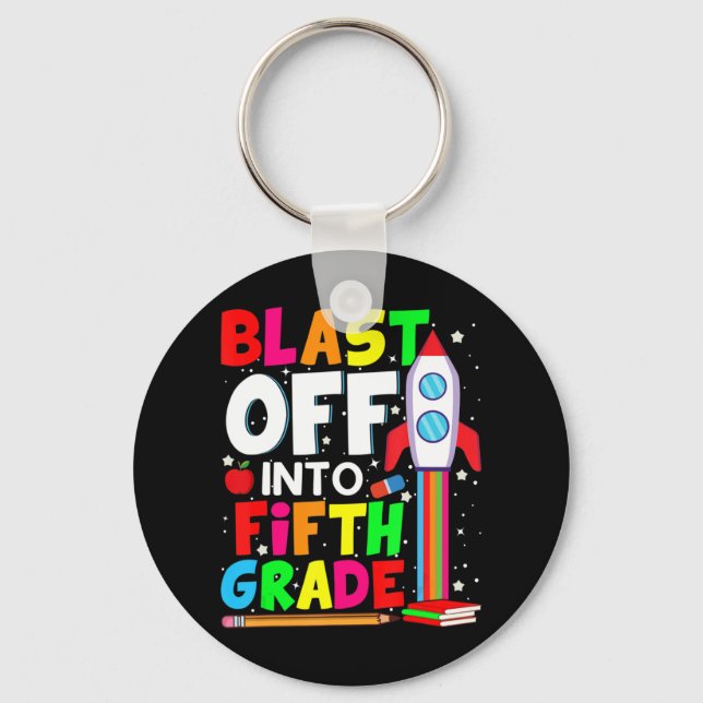 Blast Off Into Fifth Grade Fun Back To School 5th  Key Ring (Front)