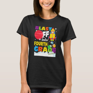 Blast Off Into Fourth Grade First Day Of School 4 T-Shirt