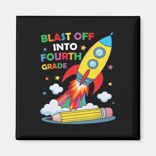 Blast Off Into Fourth Grade First Day Of School  Magnet (Front)