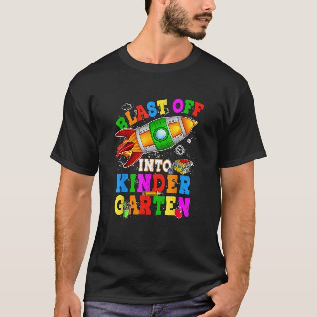 Blast Off Into Kindergarten Rocket Back To School  T-Shirt (Front)