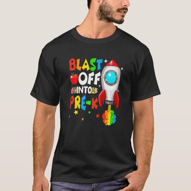 Blast Off Into Pre K Back To School First Day T-Shirt (Front)