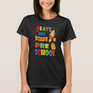 Blast Off Into Preschool Rocket First Day Of Presc T-Shirt
