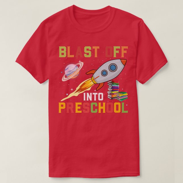 Blast Off Into Preschool Rocket Outer Space Back T T-Shirt (Design Front)