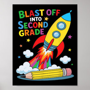 Blast Off Into Second Grade First Day Of School  Poster