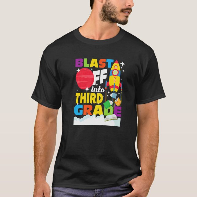 Blast Off Into Third Grade  First Day Of School 3r T-Shirt (Front)