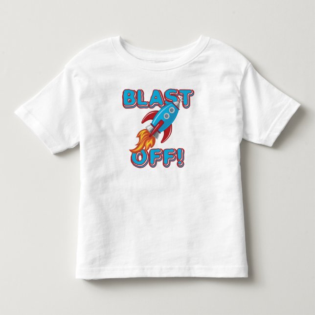 Blast Off Rocket Ship Toddler T-Shirt (Front)